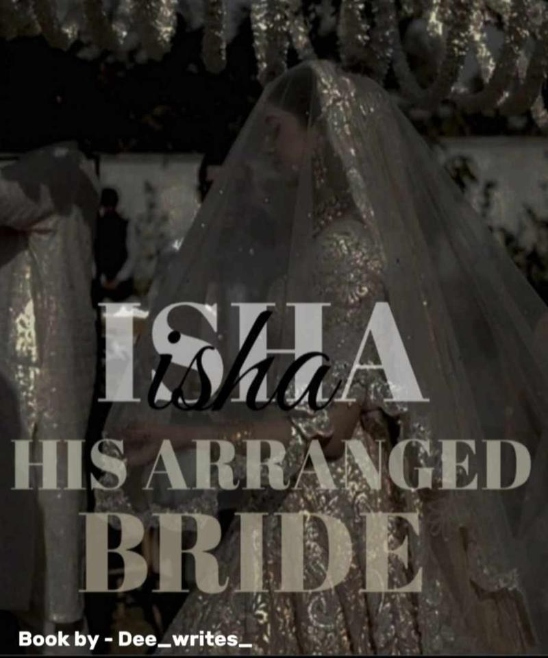 ISHA - HIS ARRANGED BRIDE