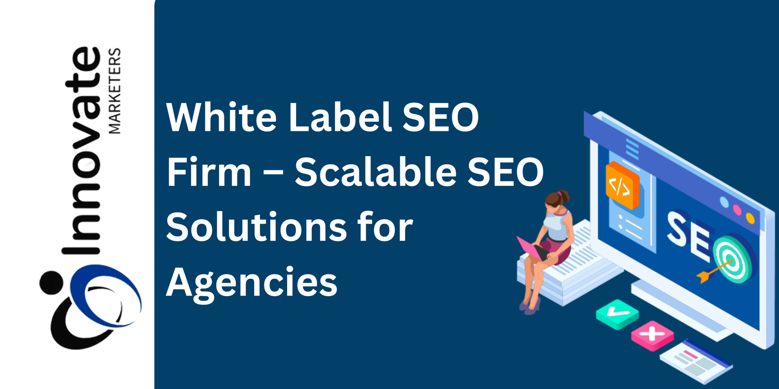 White Label SEO Firm – Scalable SEO Solutions for Agencies
