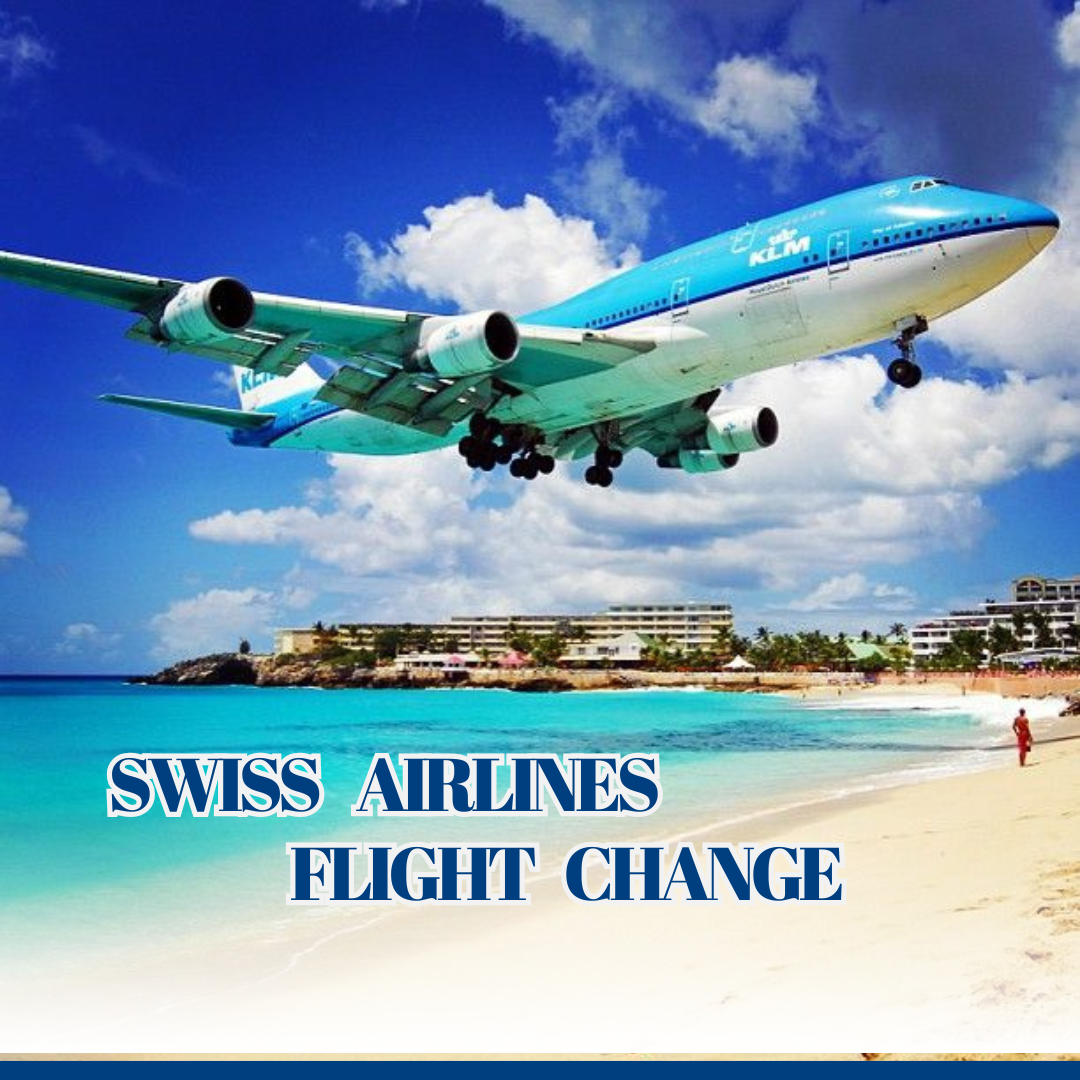How Much Does It Cost to Change Flights on Swiss Airlines?