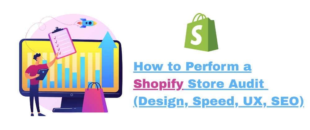 How to Perform a Shopify Store Audit (Design, Speed, UX, SEO)