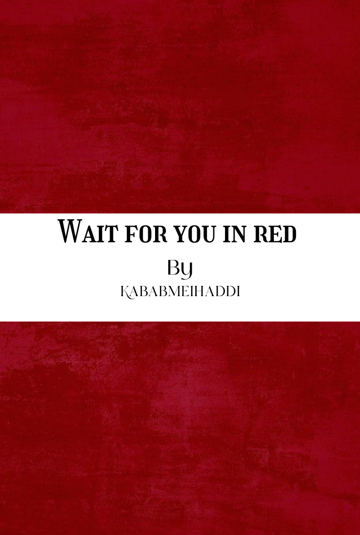 Wait for you in red