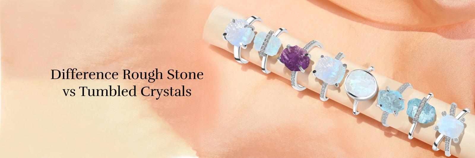 What Is The Difference Between Rough Stone and Tumbled Crystals?