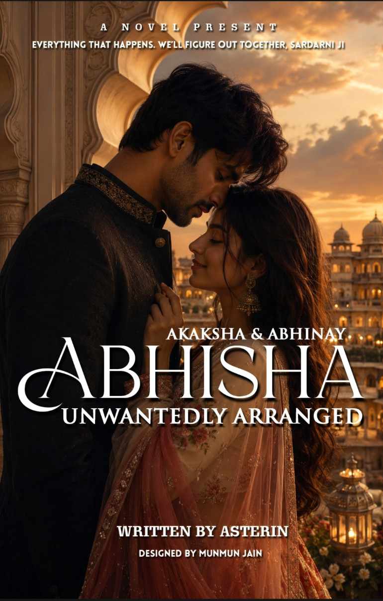 Abhisha: Unwantedly Arranged