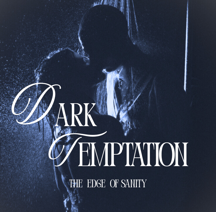 Dark Temptation : 𝓣𝓱𝓮 𝓔𝓭𝓰𝓮 𝓸𝓯 𝓢𝓪𝓷𝓲𝓽𝔂