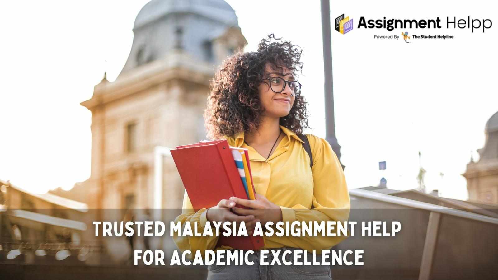 Trusted Malaysia Assignment Help For Academic Excellence