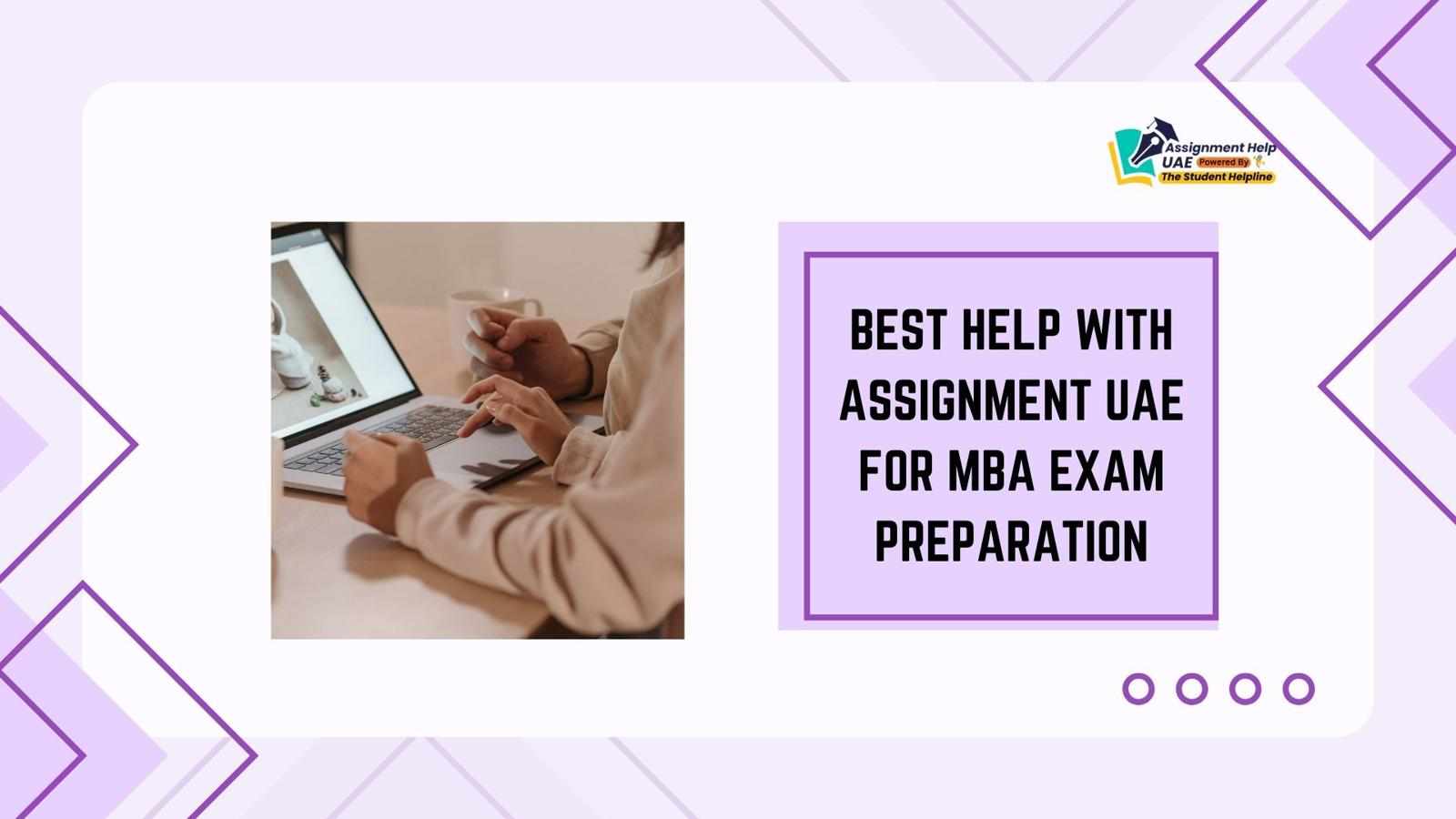 Best Help with Assignment UAE for MBA Exam Preparation