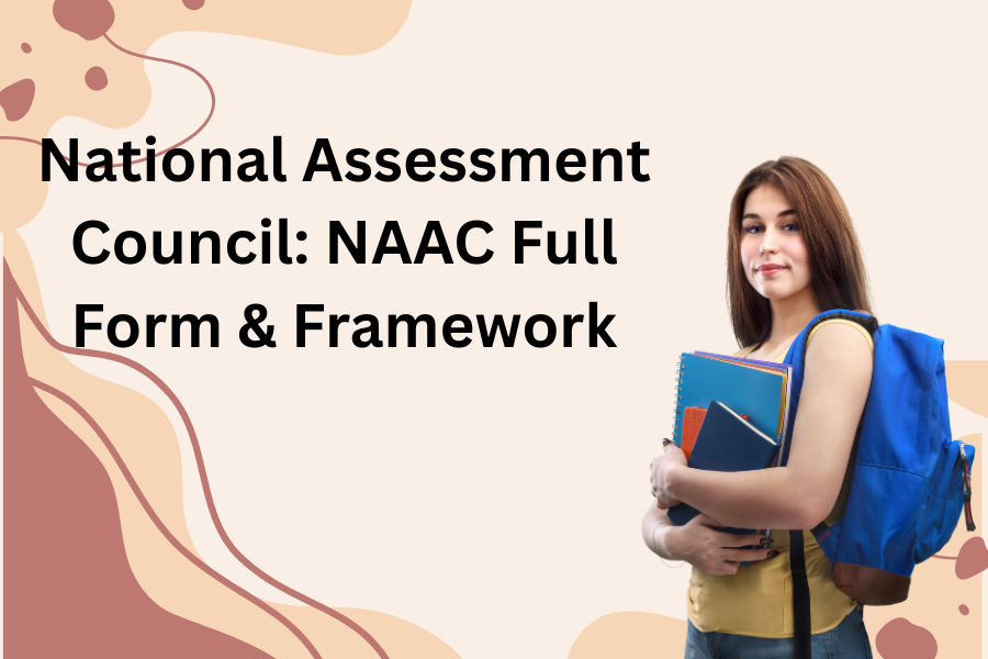 National Assessment Council: NAAC Full Form & Framework