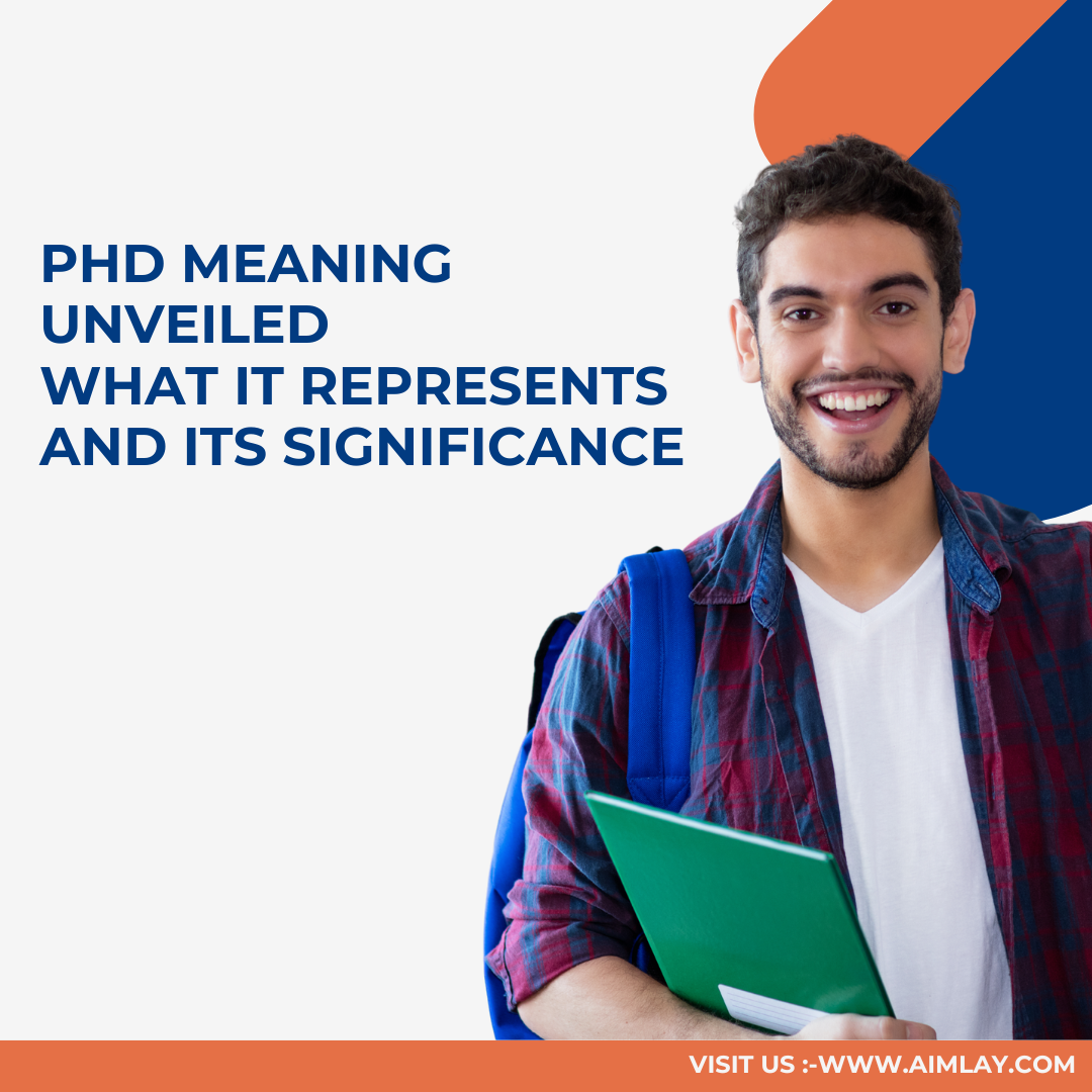 PhD Meaning Unveiled: What It Represents and Its Significance