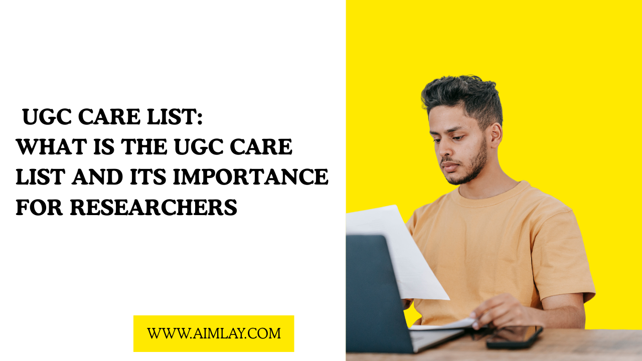 UGC CARE List: What is the UGC CARE List and Its Importance for Researchers