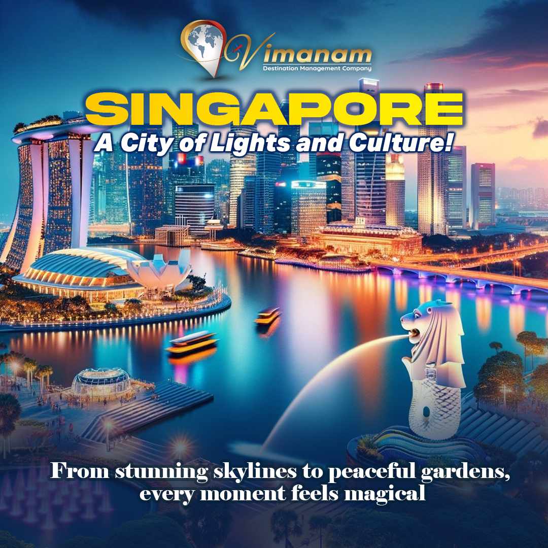 Explore Singapore – A City of Lights, Culture & Unforgettable Moments