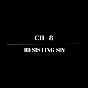 𝗖𝗛-𝟴 | 𝗥𝗲𝘀𝗶𝘀𝘁𝗶𝗻𝗴 𝗦𝗶𝗻