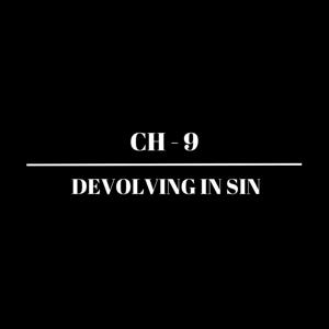 𝗖𝗛-𝟵 | 𝗗𝗲𝘃𝗼𝗹𝘃𝗶𝗻𝗴 𝗶𝗻 𝗦𝗶𝗻