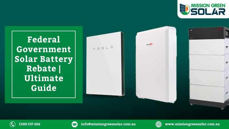 Federal Government Solar Battery Rebate – What Homeowners Need to Know