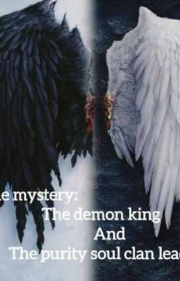 THE MYSTERY: THE DEMON KING AND THE PURITY SOUL CLAN LEADER