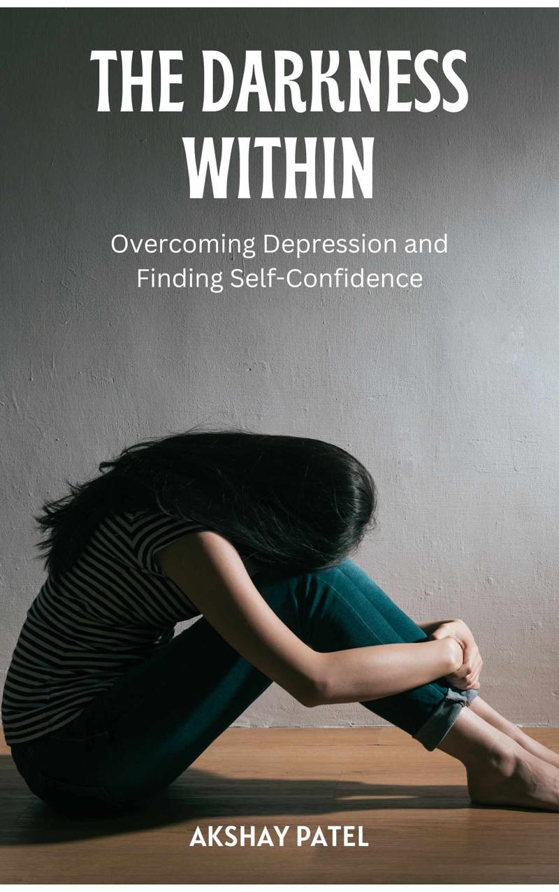 The Darkness Within: Overcoming Depression and Finding Self-Confidence