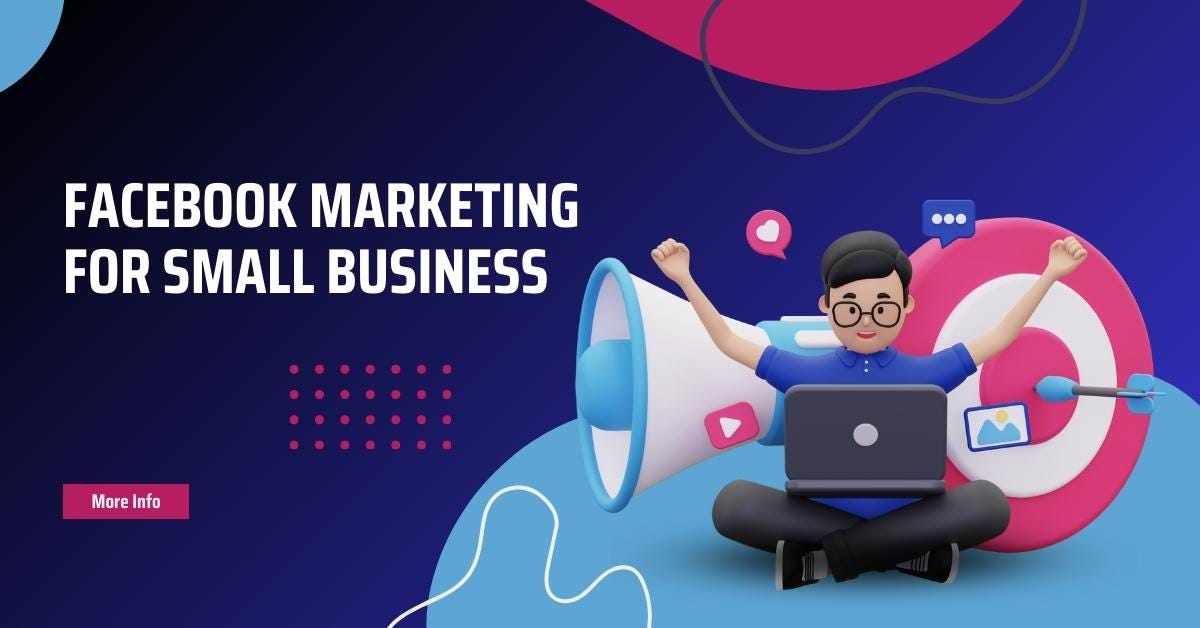 Facebook Marketing for Small Business: Organic + Paid Strategies That Work