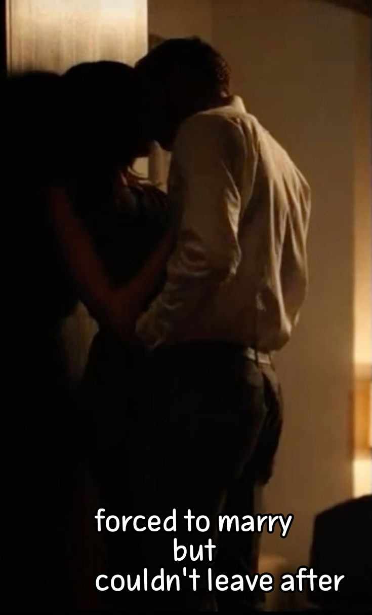 Forced to marry but couldn't leave after