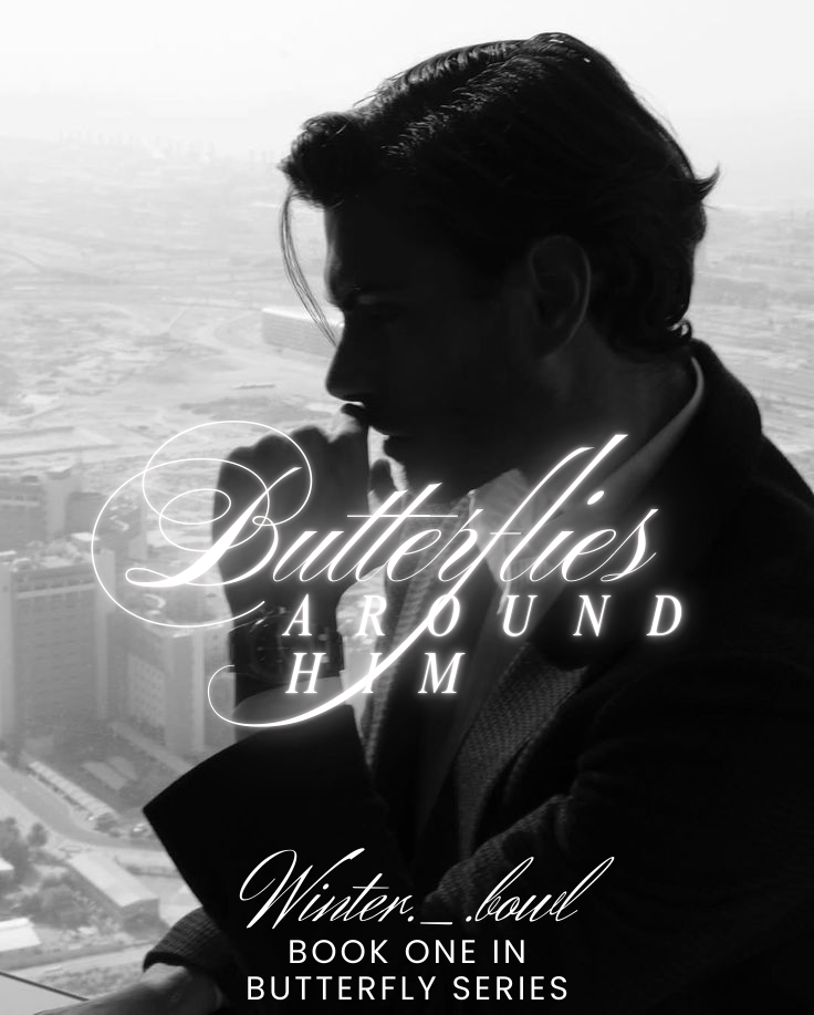 BUTTERFLIES AROUND HIM| 18+