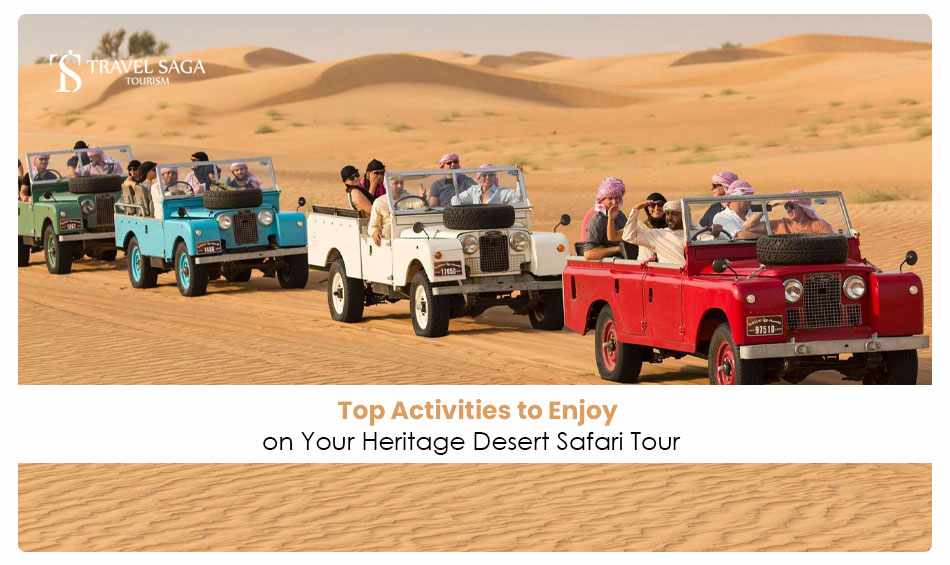 Top Activities to Enjoy on Your Heritage Desert Safari Tour