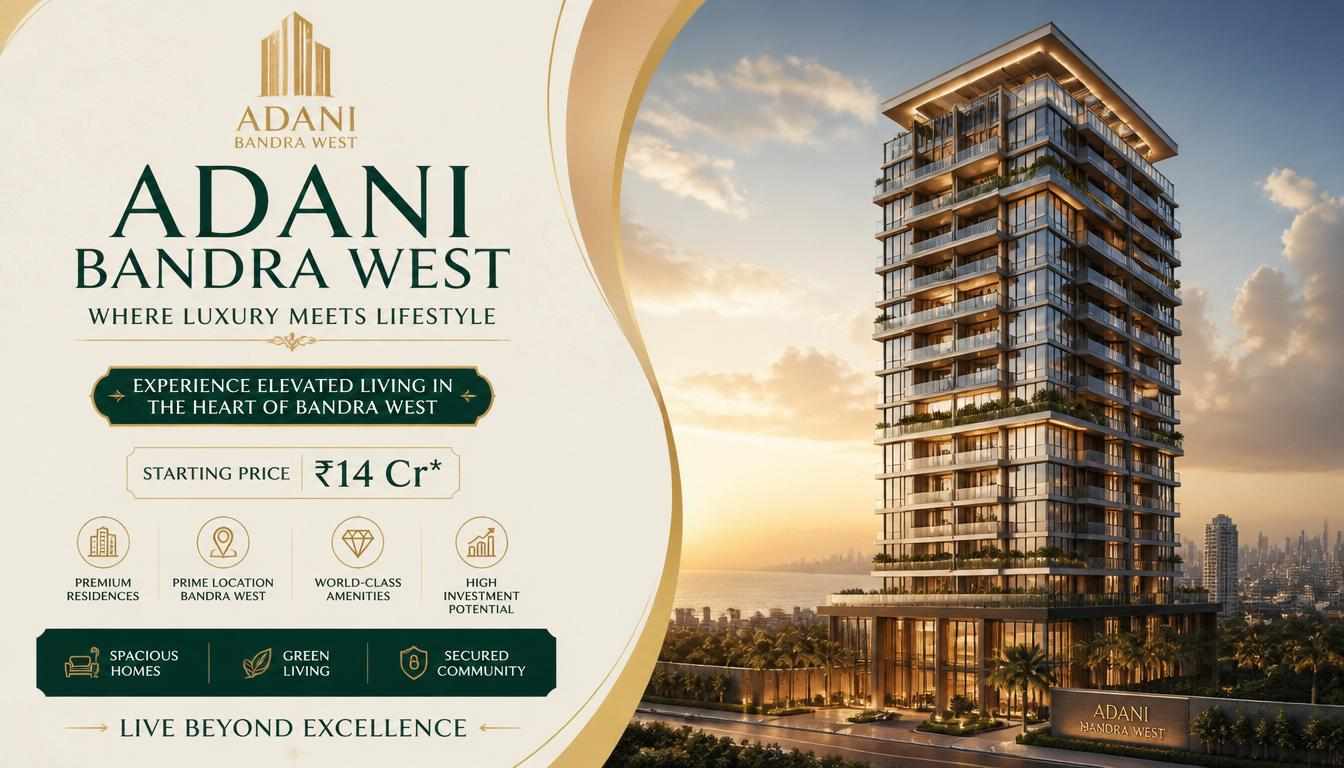 Adani Bandra West Premium Luxury Homes Smart Living Guide