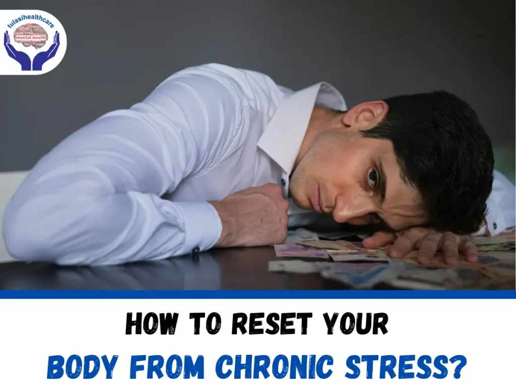 How to Reset Your Body from Chronic Stress?