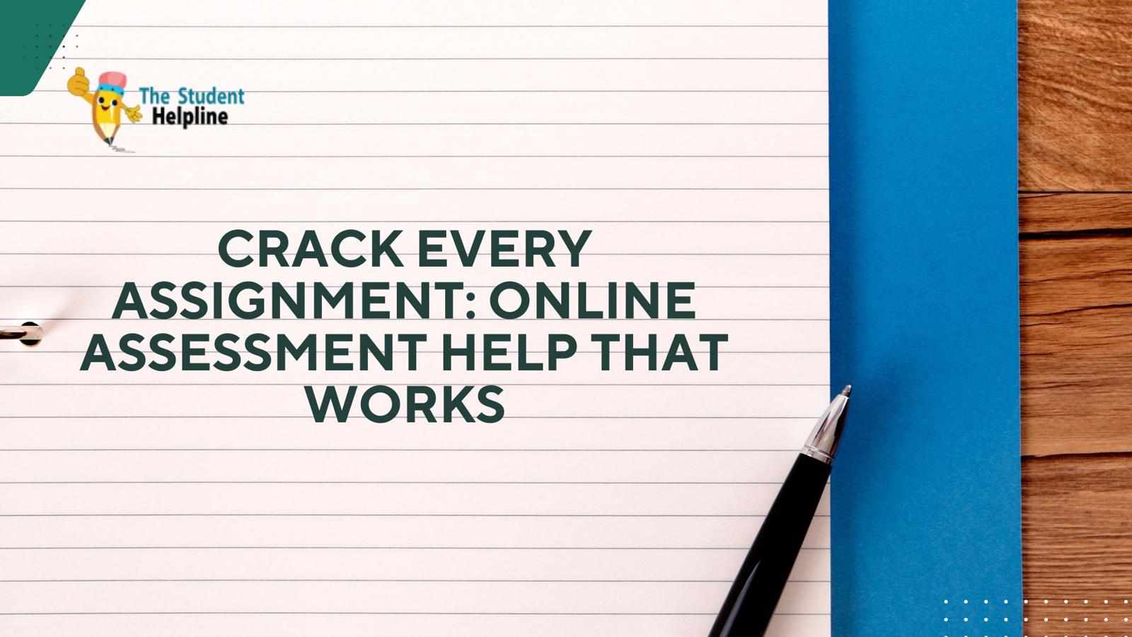 Crack Every Assignment: Online Assessment Help That Works