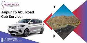 Affordable and Reliable Jaipur to Abu Road Cab Booking Made Easy