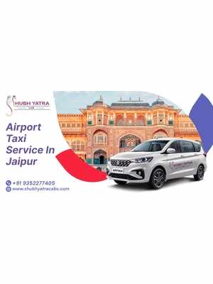 Airport Taxi Service in Jaipur – Safe, Reliable & Affordable Rides with Shubh Yatra Cabs