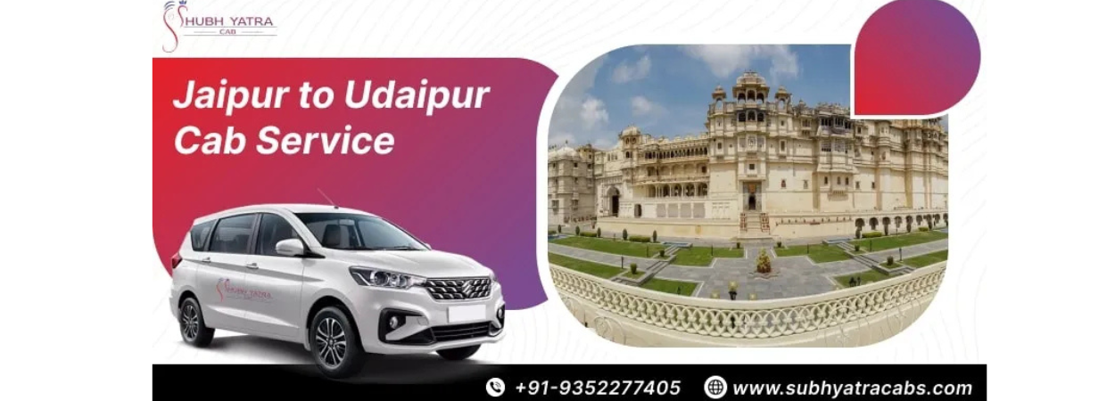 🚖 Jaipur To Udaipur Cab Service – Comfortable & Hassle-Free Travel Experience