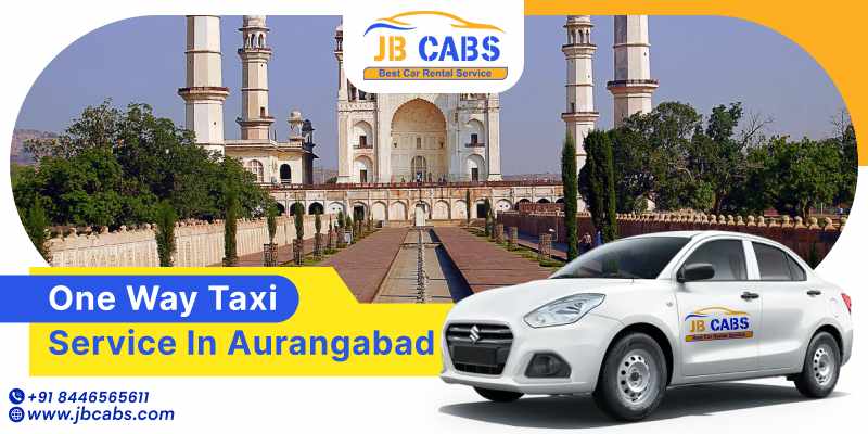 JB Cabs: Reliable & Affordable One Way Taxi Service in Aurangabad
