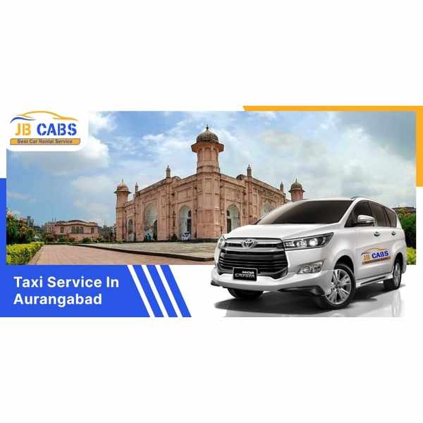 Taxi Service in Aurangabad: Convenient, Affordable & Reliable Travel with JB Cabs