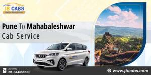 Pune to Mahabaleshwar Cab Service—Comfortable & Affordable Ride with JB Cabs