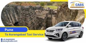 Pune to Aurangabad Cab Service – Comfort, Convenience & Affordable Travel with JB Cabs