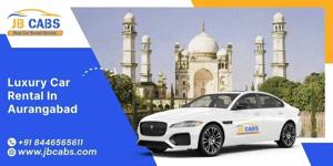 Luxury Car Rental in Aurangabad with JB Cabs