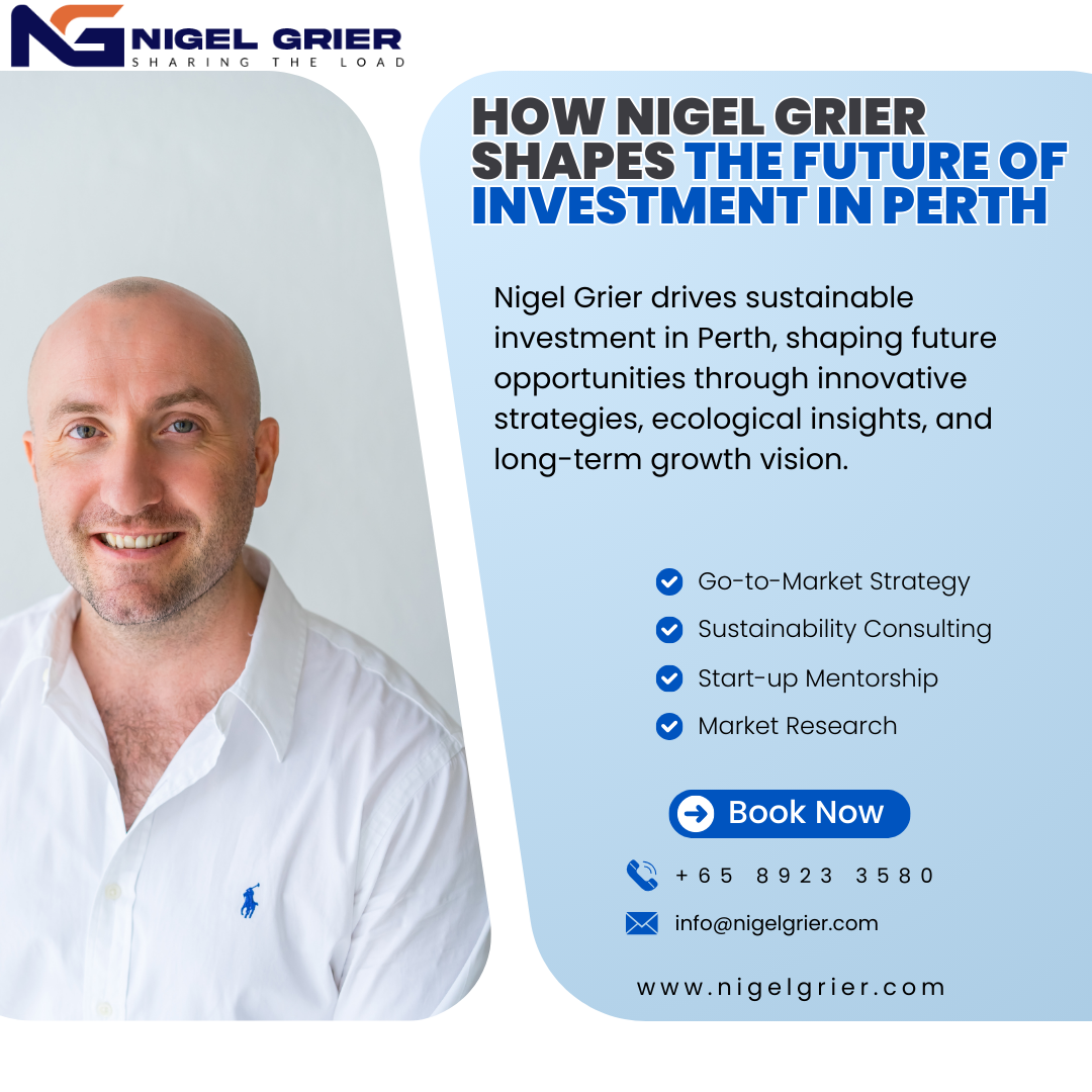 How Nigel Grier Shapes the Future of Investment in Perth