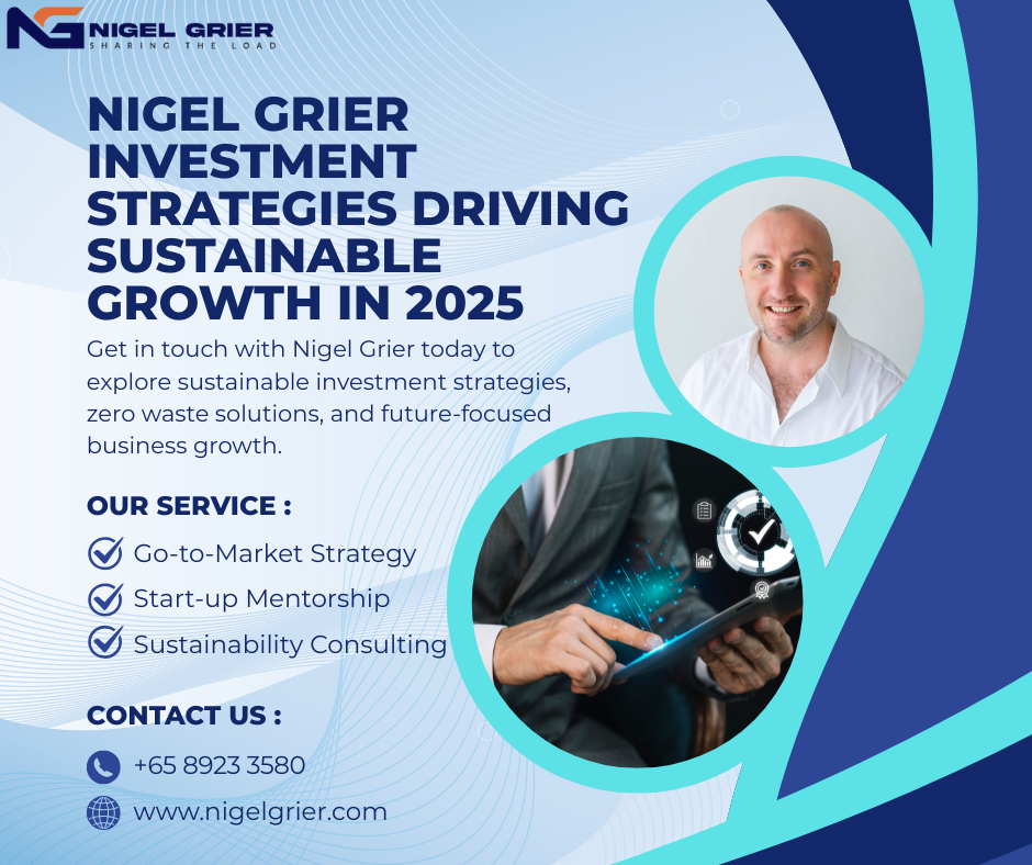 Nigel Grier Investment Strategies Driving Sustainable Growth in 2025