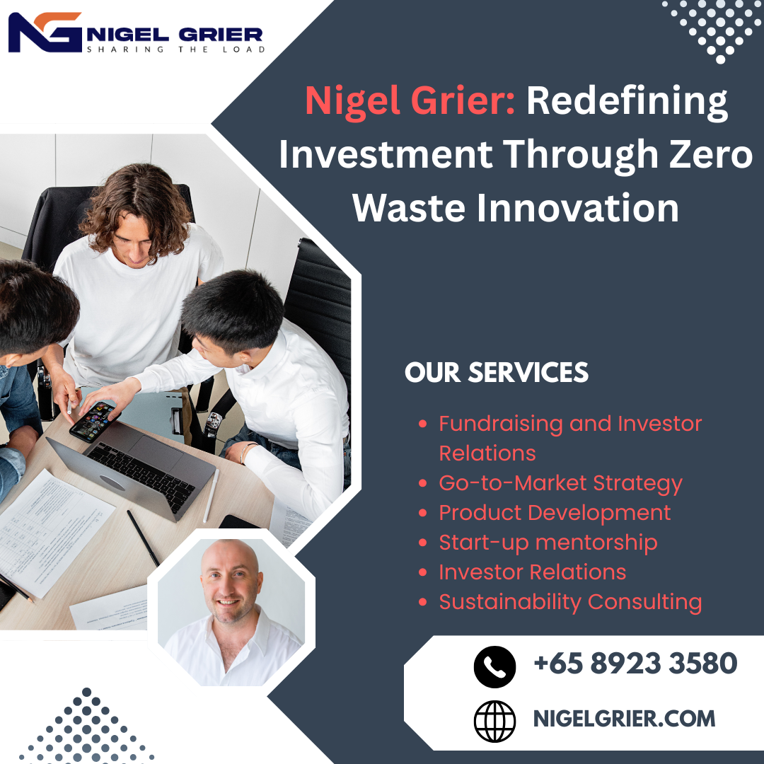 Nigel Grier: Redefining Investment Through Zero Waste Innovation