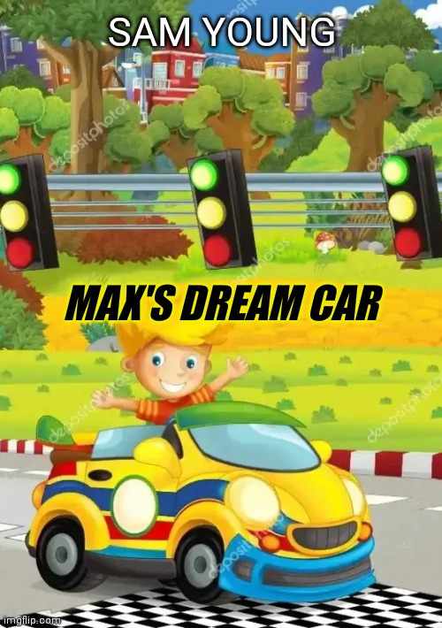 Max's Dream Car