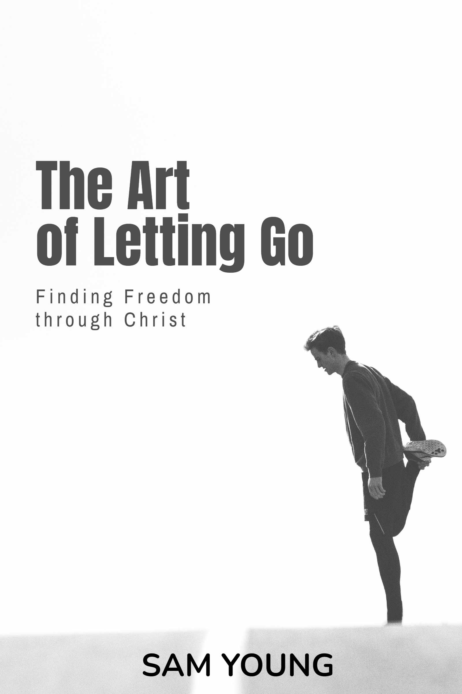 The Art of Letting Go: Finding Freedom through Christ