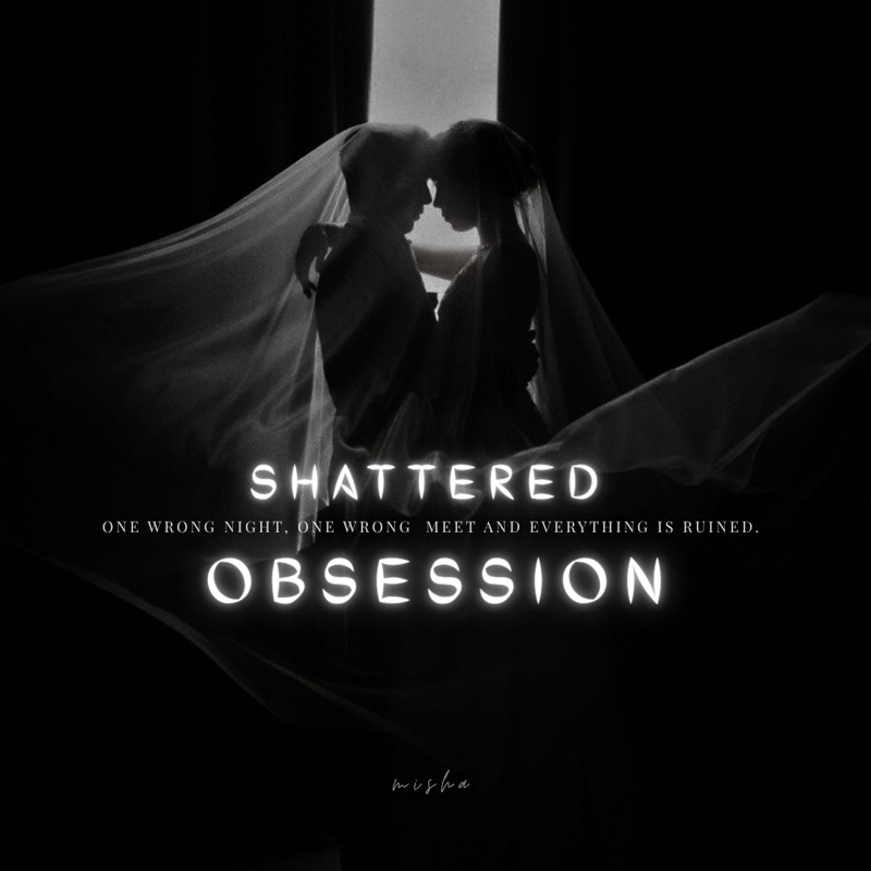 Shattered Obsession