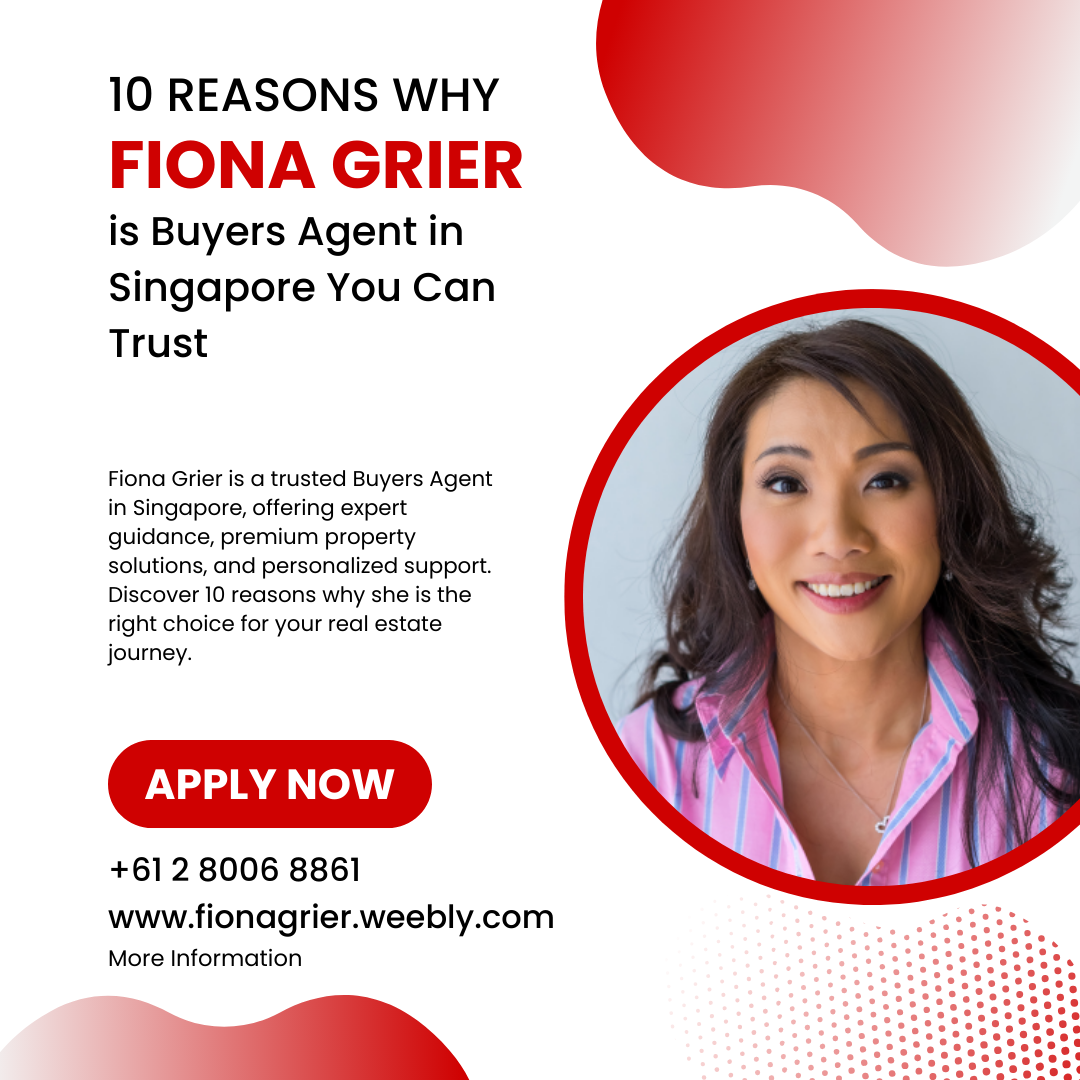 10 Reasons Why Fiona Grier is Buyers Agent in Singapore You Can Trust