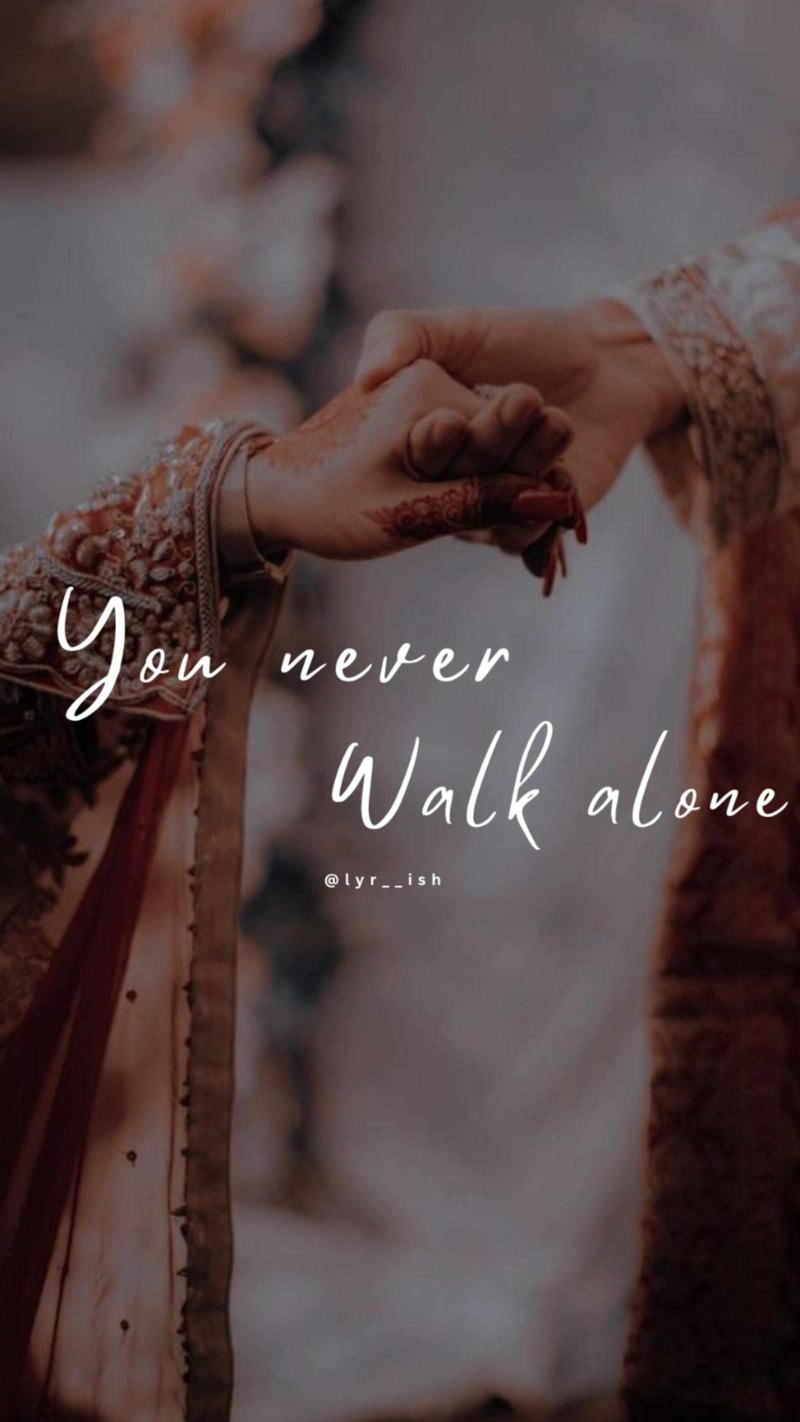 YOU NEVER WALK ALONE