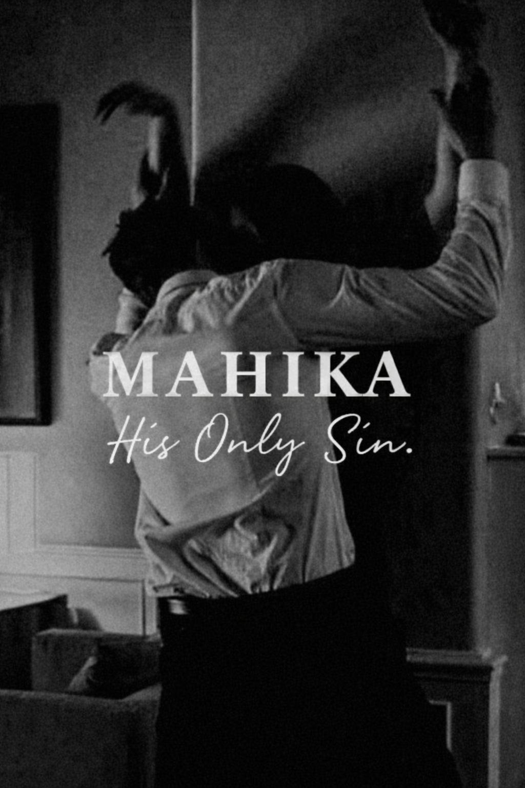 MAHIKA : His Only Sin