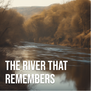 The River That Remembers