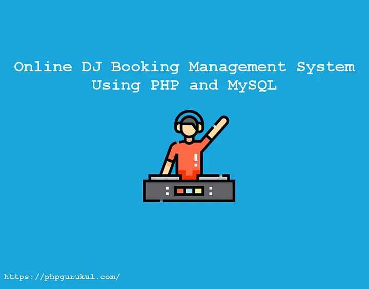 Online DJ Booking Management System Using PHP and MySQL