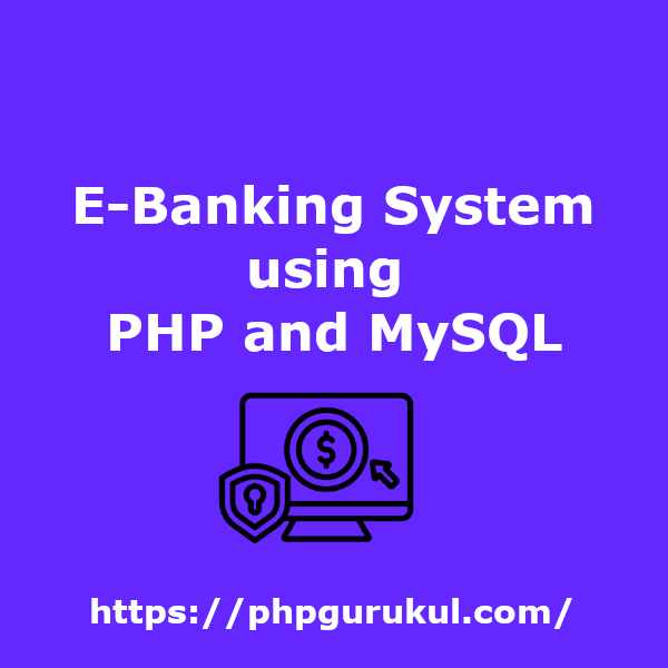 E-banking System using PHP and MySQL