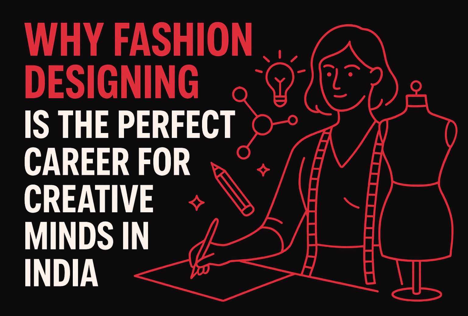 Why Fashion Designing is the Perfect Career for Creative Minds in India