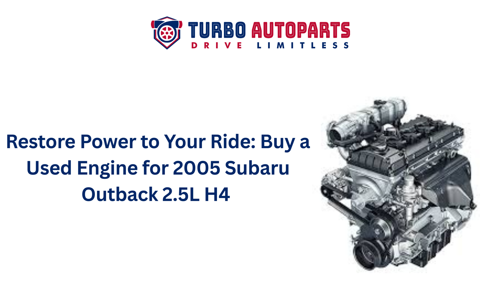 Restore Power to Your Ride: Buy a Used Engine for 2005 Subaru Outback 2.5L H4
