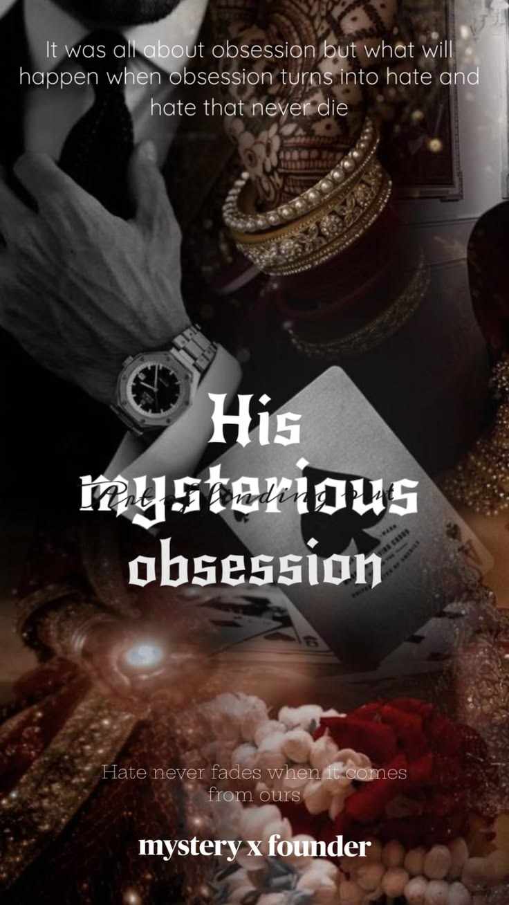 His mysterious obsession