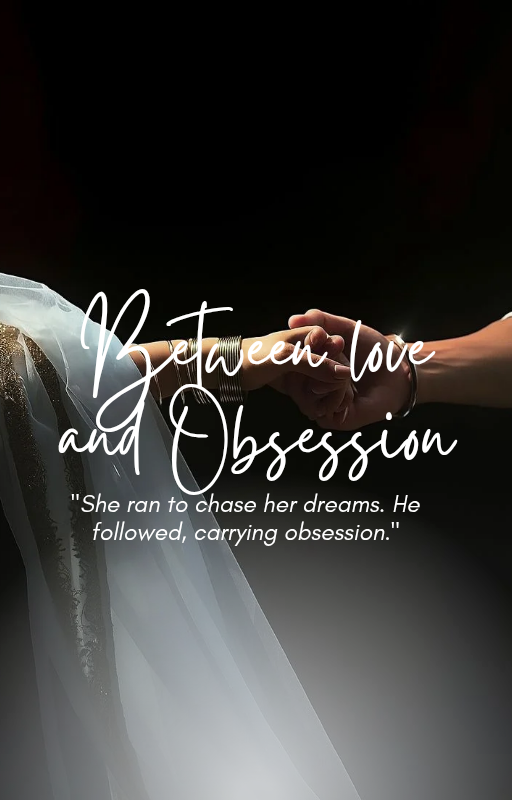 Between Love and Obsession